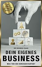 Dein eigenes Business: Was tun, um durchzustarten 